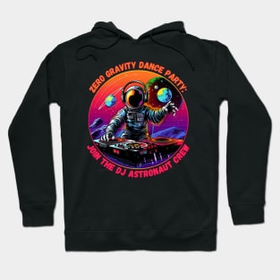 Zero Gravity Dance Party: Join the DJ Astronaut Crew Dj Astronaut Hoodie